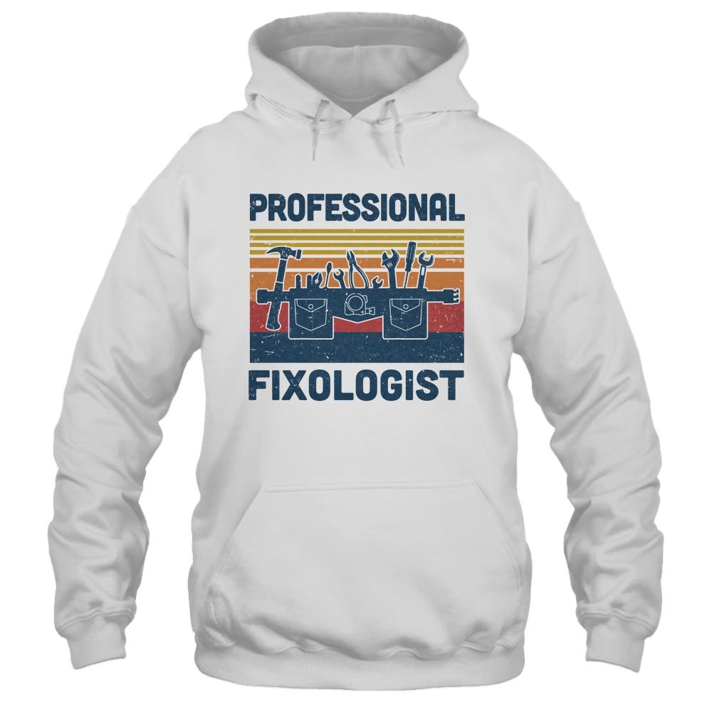 Funny Handyman Professional Fixologist Tools Repairman-T-Shirt & Hoodie-Pullover Hoodie-White