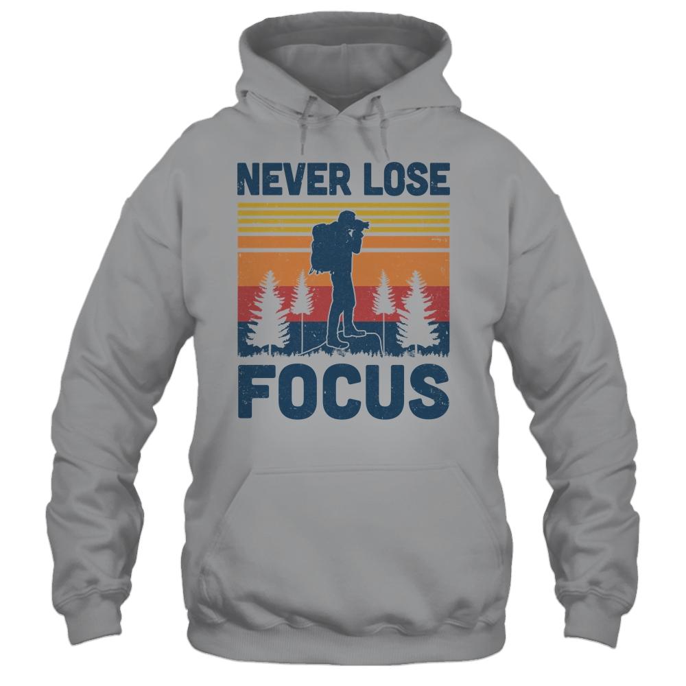 Funny Photographer Camera Never Lose Focus Photography-T-Shirt & Hoodie-Pullover Hoodie-Sport Grey