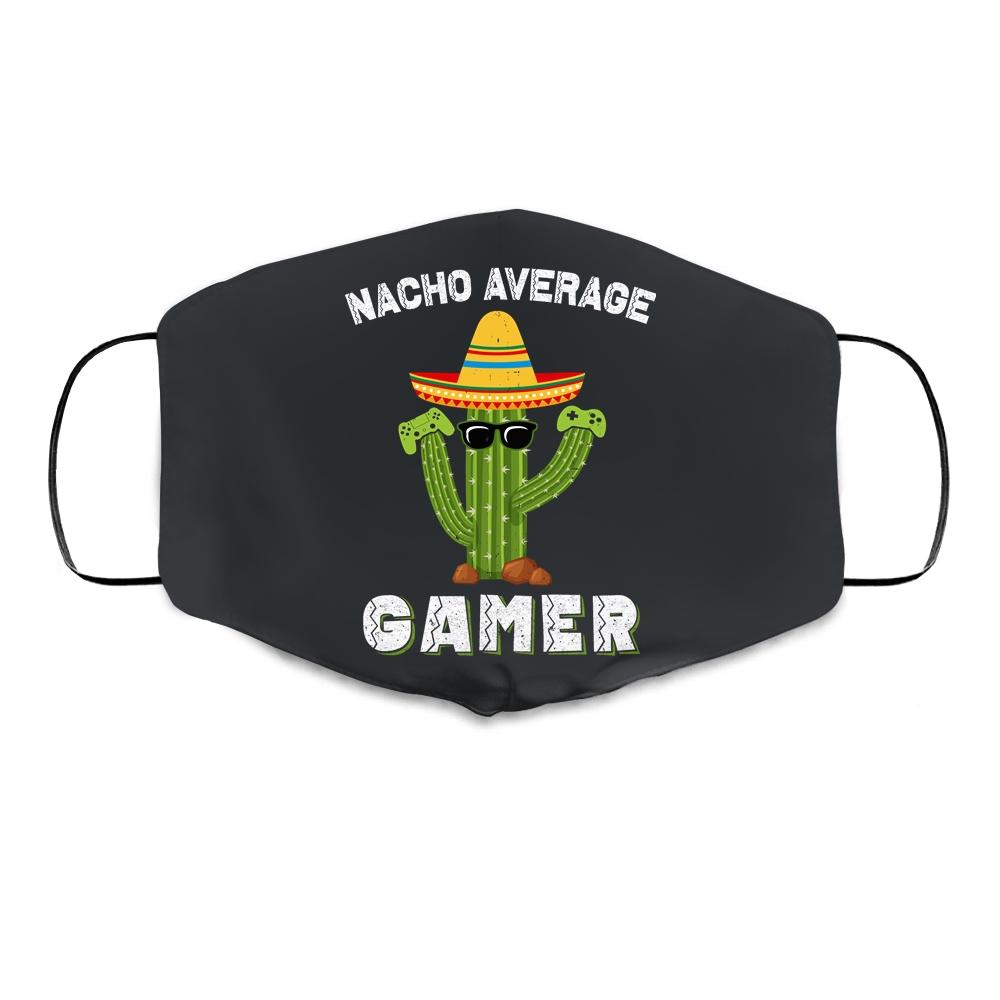 Funny Sayings Video Game Nacho Average Gamer Mexican Cactus Cloth Face Mask