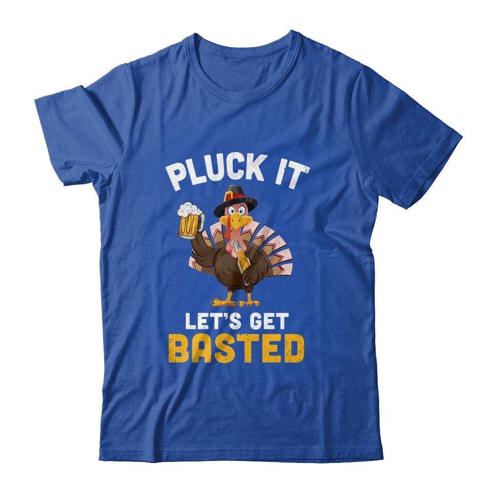 Funny Thanksgiving Pluck It Let's Get Basted Turkey Beer-T-Shirt & Hoodie-Classic T-Shirt-Royal