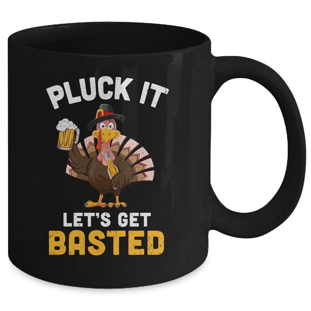 Funny Thanksgiving Pluck It Let's Get Basted Turkey Beer Mug-Coffee Mug-Mug-Black