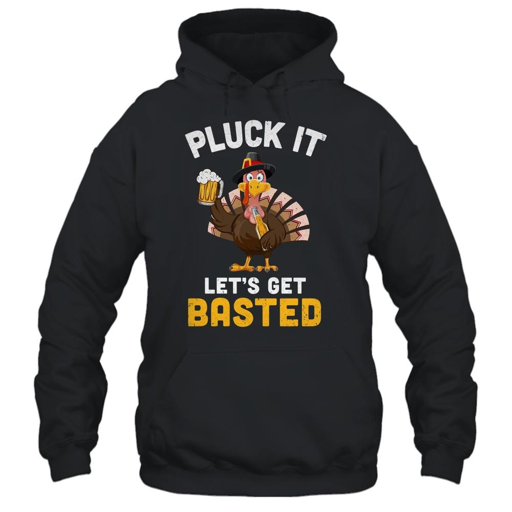Funny Thanksgiving Pluck It Let's Get Basted Turkey Beer-T-Shirt & Hoodie-Pullover Hoodie-Black