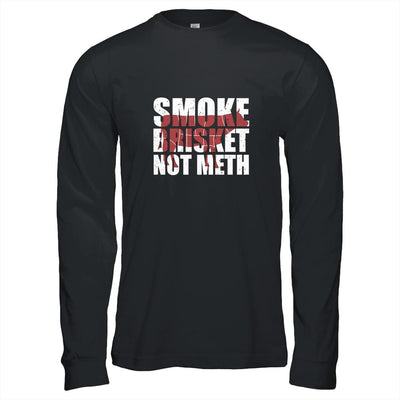 Funny Vintage Bbq Meat Eaters Smoke Brisket Not Meth-T-Shirt & Hoodie-Long Sleeve T-Shirt-Black