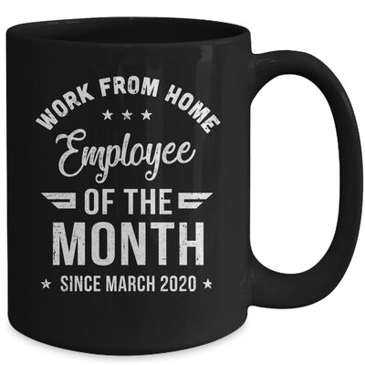 Funny Work From Home Employee Of The Month Since March 2020 Mug-Coffee Mug-