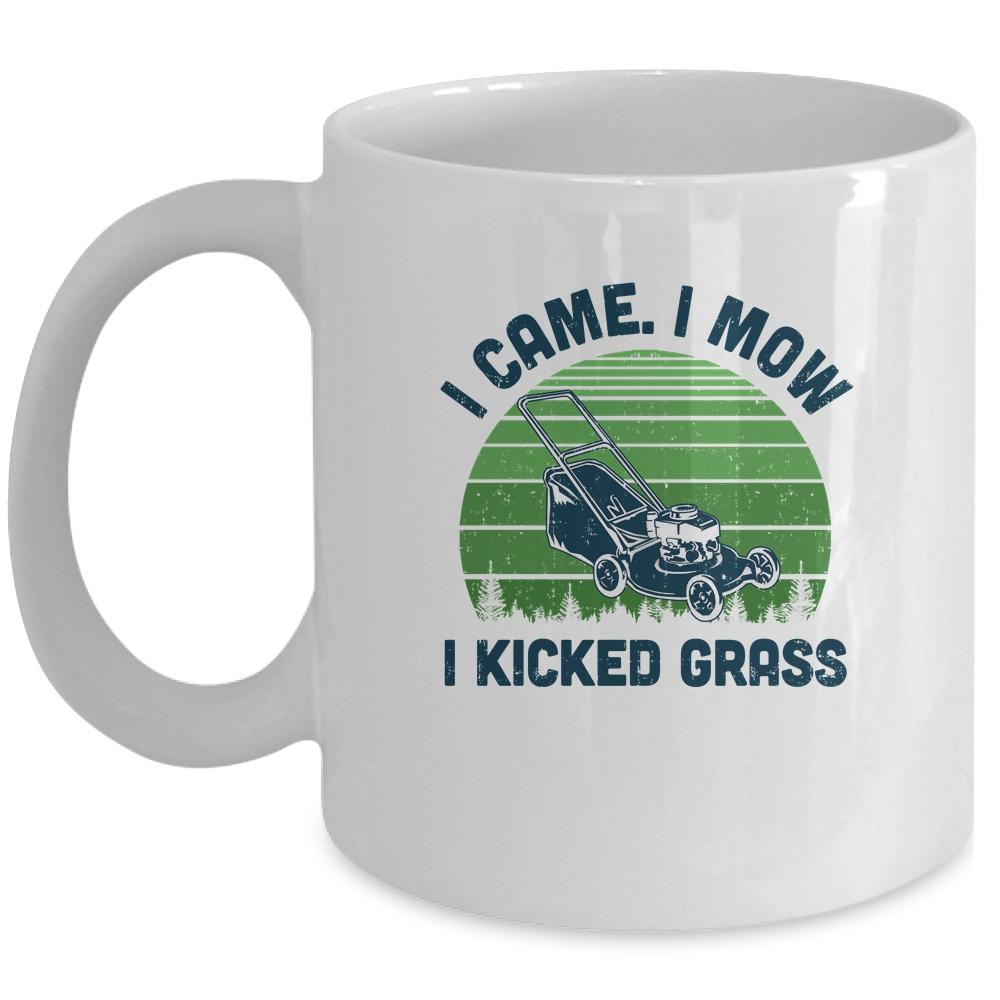 Gardener Lawn Mower Mowing I Came I Mow I Kicked Grass Mug