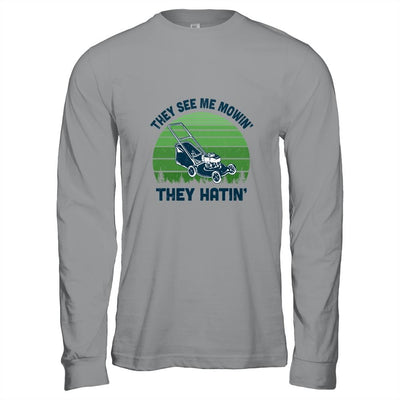 Gardener Lawn Mower Mowing They See Me Mowin' They Hatin'-T-Shirt & Hoodie-Long Sleeve T-Shirt-Sport Grey
