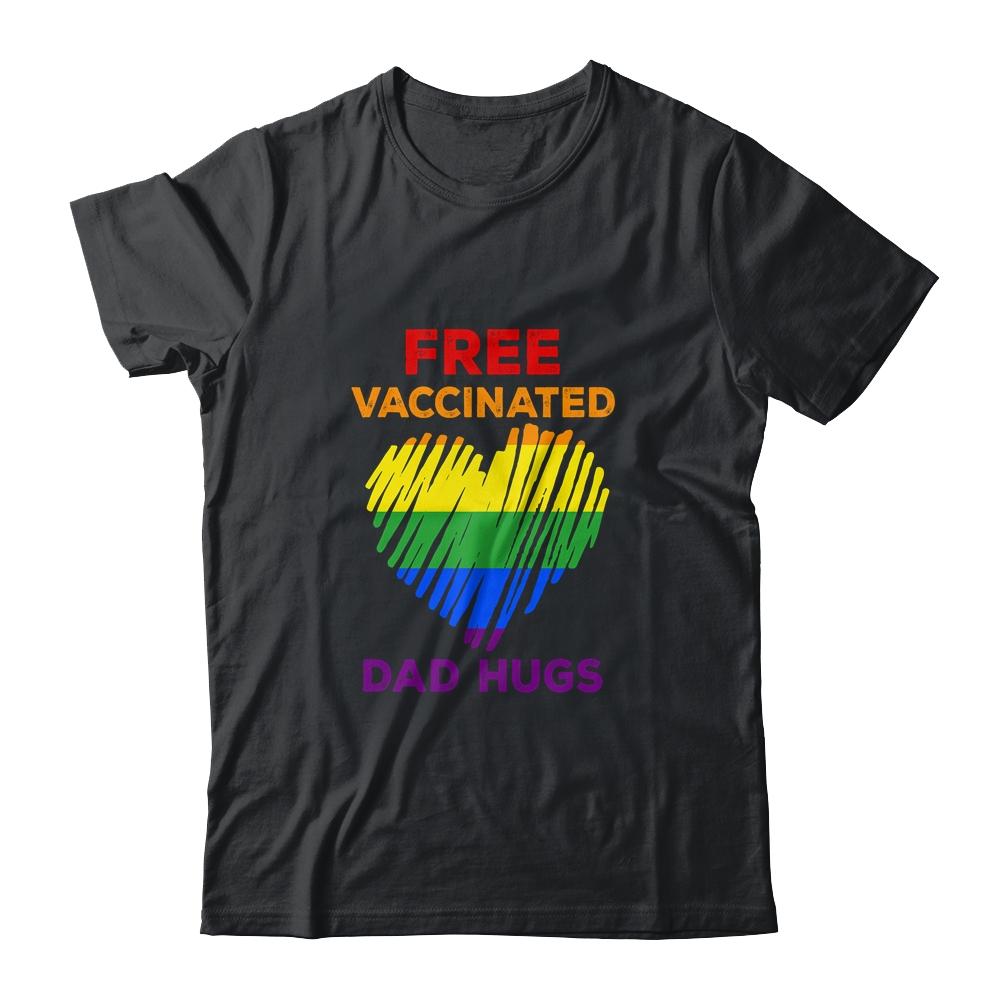 Gay Pride Free Vaccinated Dad Hugs LGBT 2021-T-Shirt & Hoodie-Classic T-Shirt-Black