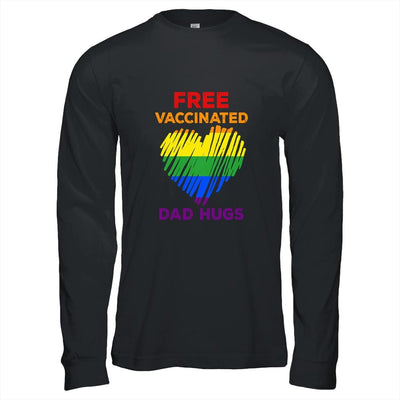Gay Pride Free Vaccinated Dad Hugs LGBT 2021-T-Shirt & Hoodie-Long Sleeve T-Shirt-Black