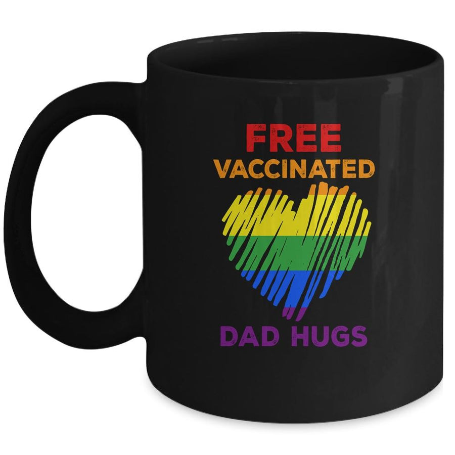 Gay Pride Free Vaccinated Dad Hugs LGBT 2021 Mug-Coffee Mug-Mug-Black