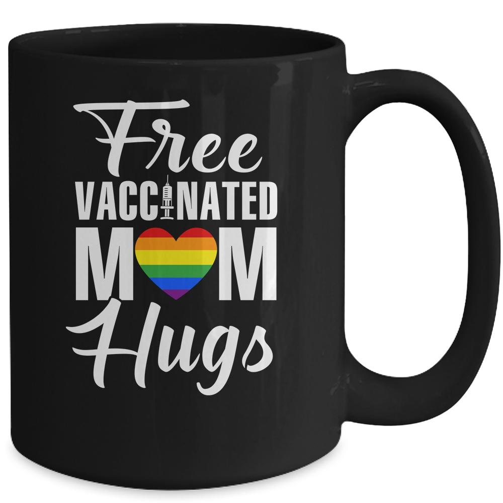 Gay Pride Vaccinated LGBT Lesbian LGBTQ Proud Mom Mug-Coffee Mug-