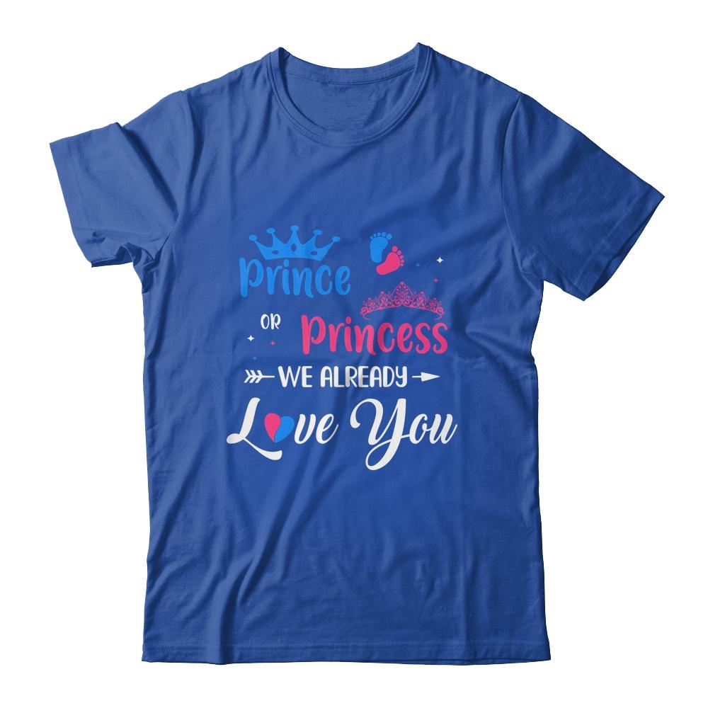 Gender Reveal Party Prince Or Princess We Already Love You-T-Shirt & Tank Top-Classic T-Shirt-Royal