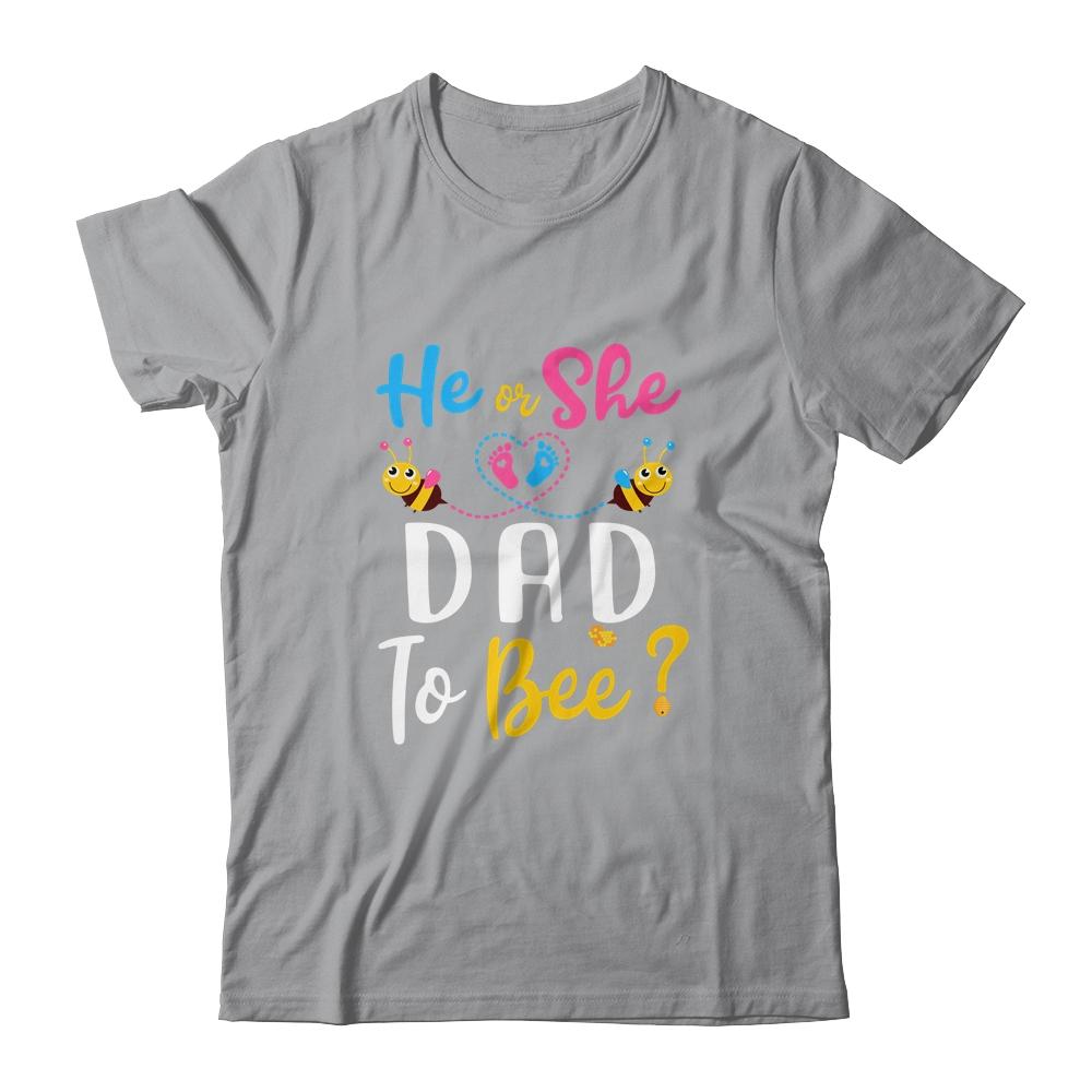 Gender Reveal What Will It Bee He Or She Dad-T-Shirt & Hoodie-Classic T-Shirt-Sport Grey