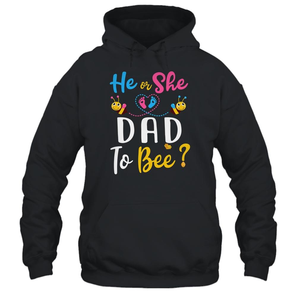Gender Reveal What Will It Bee He Or She Dad-T-Shirt & Hoodie-Pullover Hoodie-Black
