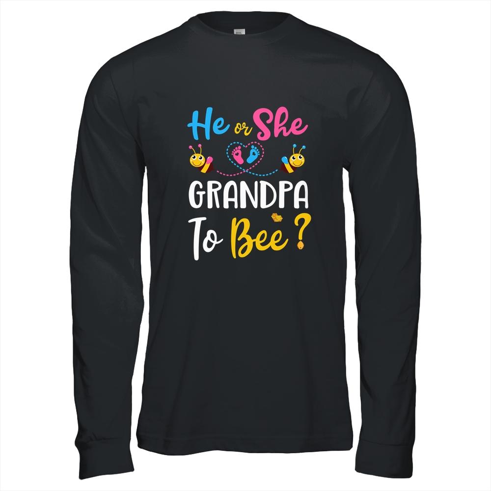 Gender Reveal What Will It Bee He Or She Grandpa-T-Shirt & Hoodie-Long Sleeve T-Shirt-Black