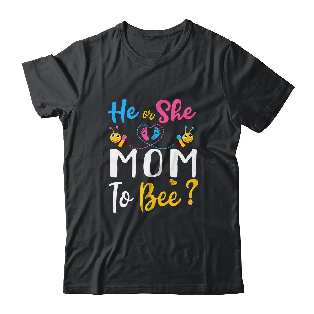 Gender Reveal What Will It Bee He Or She Mom-T-Shirt & Hoodie-Classic T-Shirt-Black