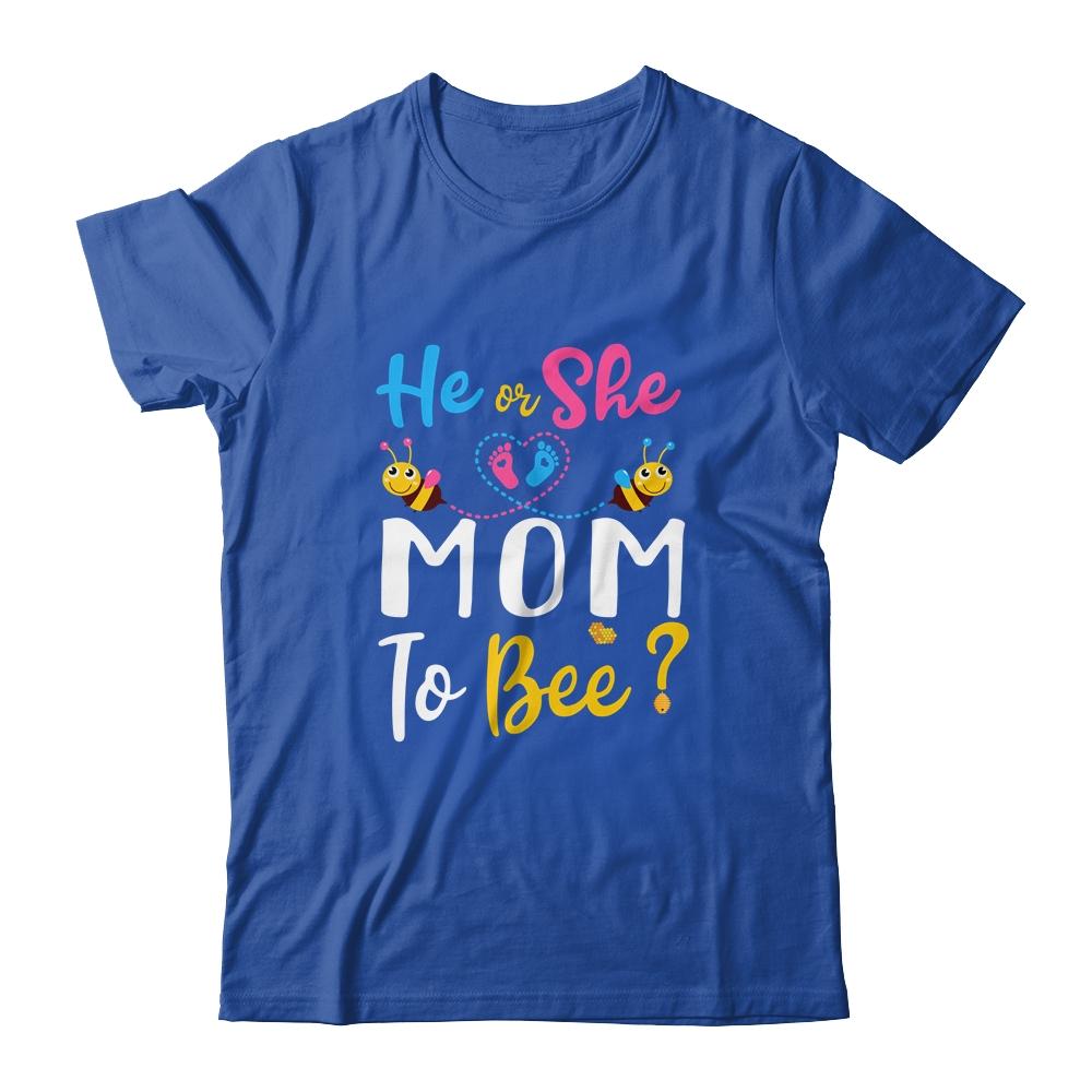 Gender Reveal What Will It Bee He Or She Mom-T-Shirt & Hoodie-Classic T-Shirt-Royal