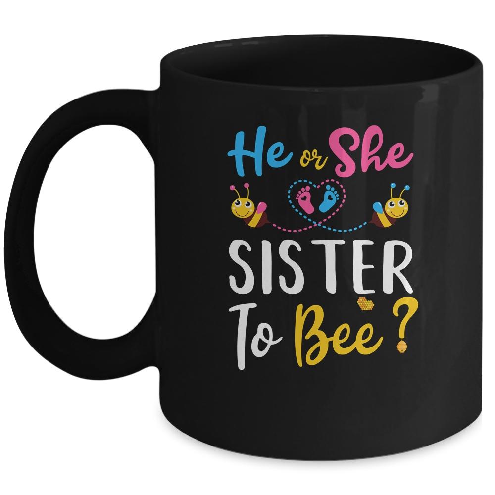 Gender Reveal What Will It Bee He Or She Sister Mug-Coffee Mug-Mug-Black