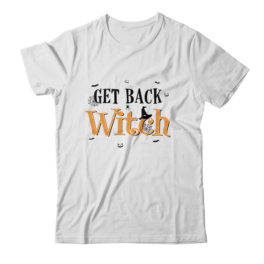 Get Back Witch I'm Not A Witch Im Your Wife Couple Halloween-T-Shirt & Sweatshirt-Classic T-Shirt-White