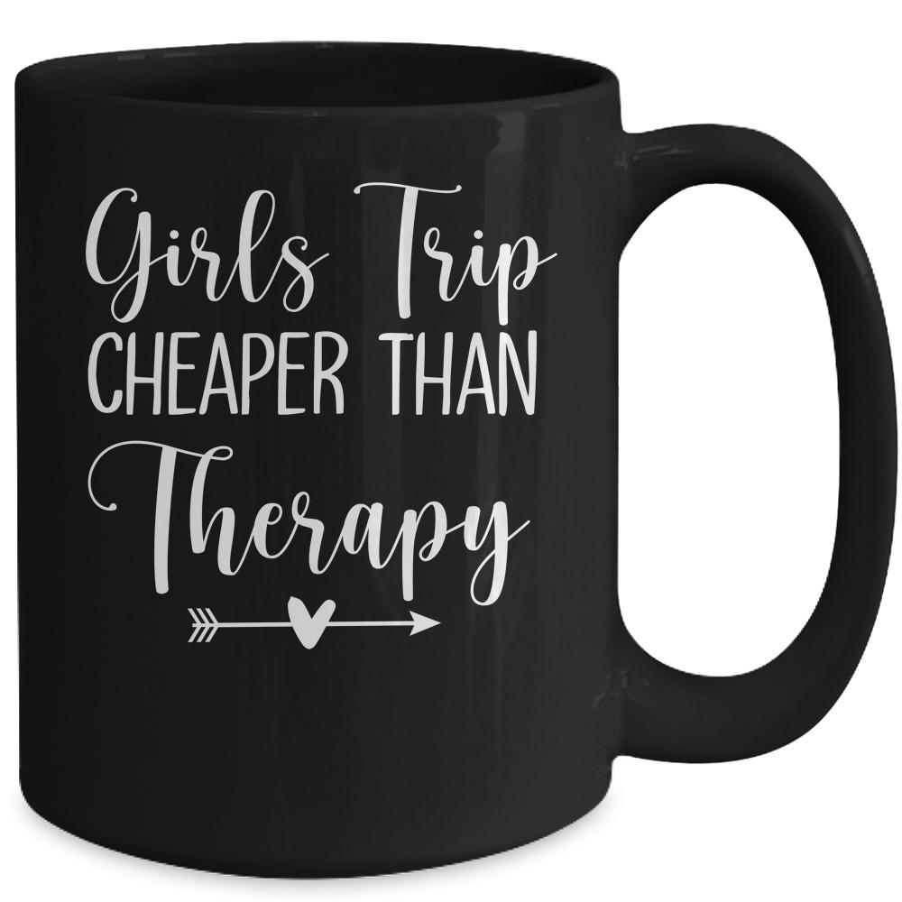 Girls Trip Therapy Travel Travel Vacation Night Out Mug-Coffee Mug-