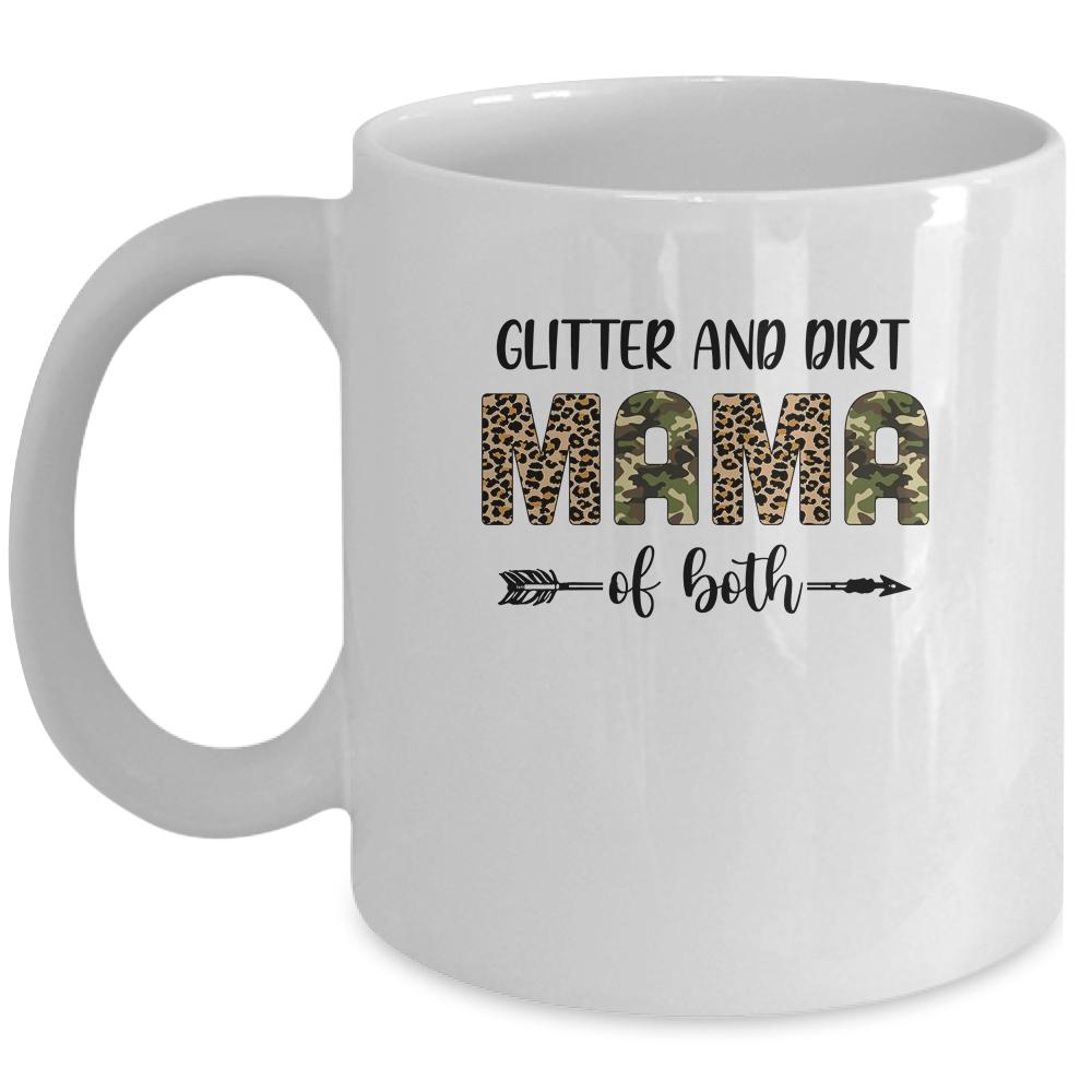 Glitter And Dirt Mom Of Both Leopard And Camo Mama Of Both Mug-Coffee Mug-Mug-White