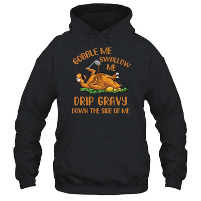 Gobble Me Swallow Me Drip Gravy Funny Thanksgiving Turkey-T-Shirt & Hoodie-Pullover Hoodie-Black