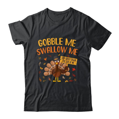 Gobble Me Swallow Me Drip Gravy Funny Turkey Thanksgiving-T-Shirt & Hoodie-Classic T-Shirt-Black