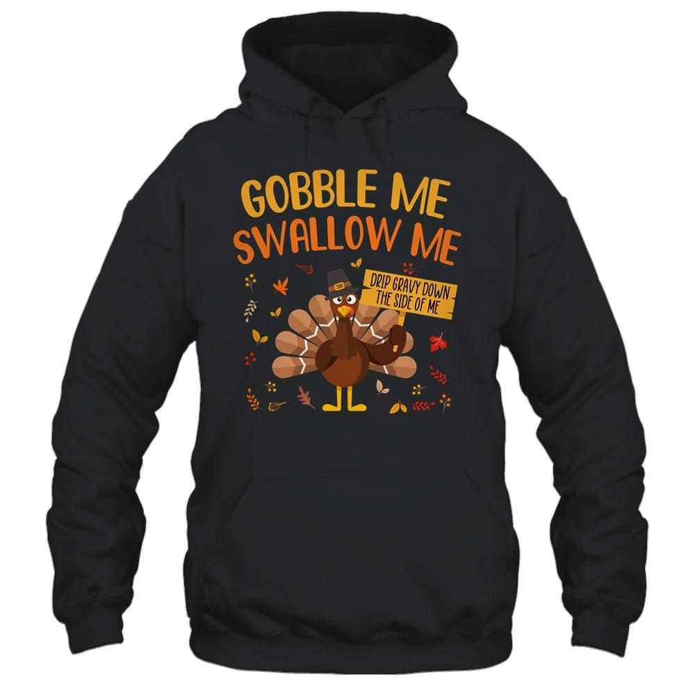Gobble Me Swallow Me Drip Gravy Funny Turkey Thanksgiving-T-Shirt & Hoodie-Pullover Hoodie-Black