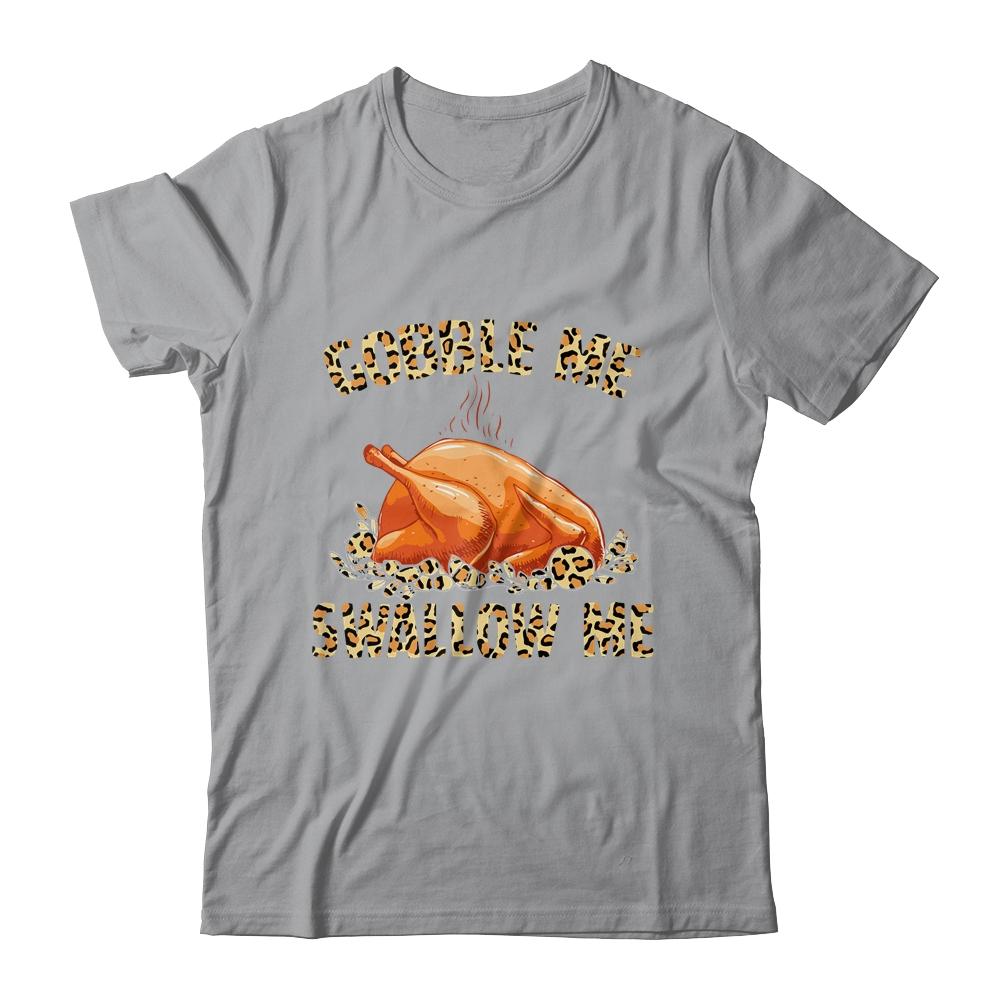 Gobble Me Swallow Me Leopard Funny Turkey Thanksgiving Gift-T-Shirt & Sweatshirt-Classic T-Shirt-Sport Grey