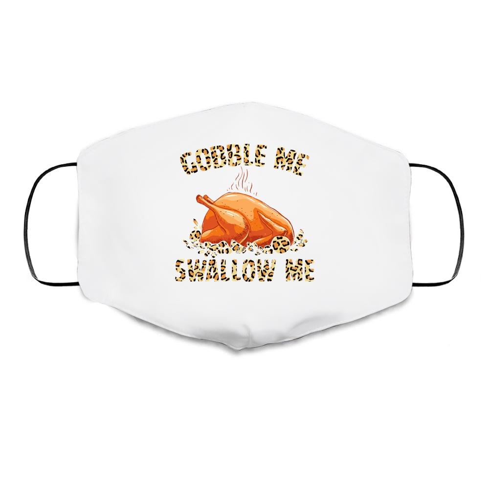 Gobble Me Swallow Me Leopard Funny Turkey Thanksgiving Gift Cloth Face Mask
