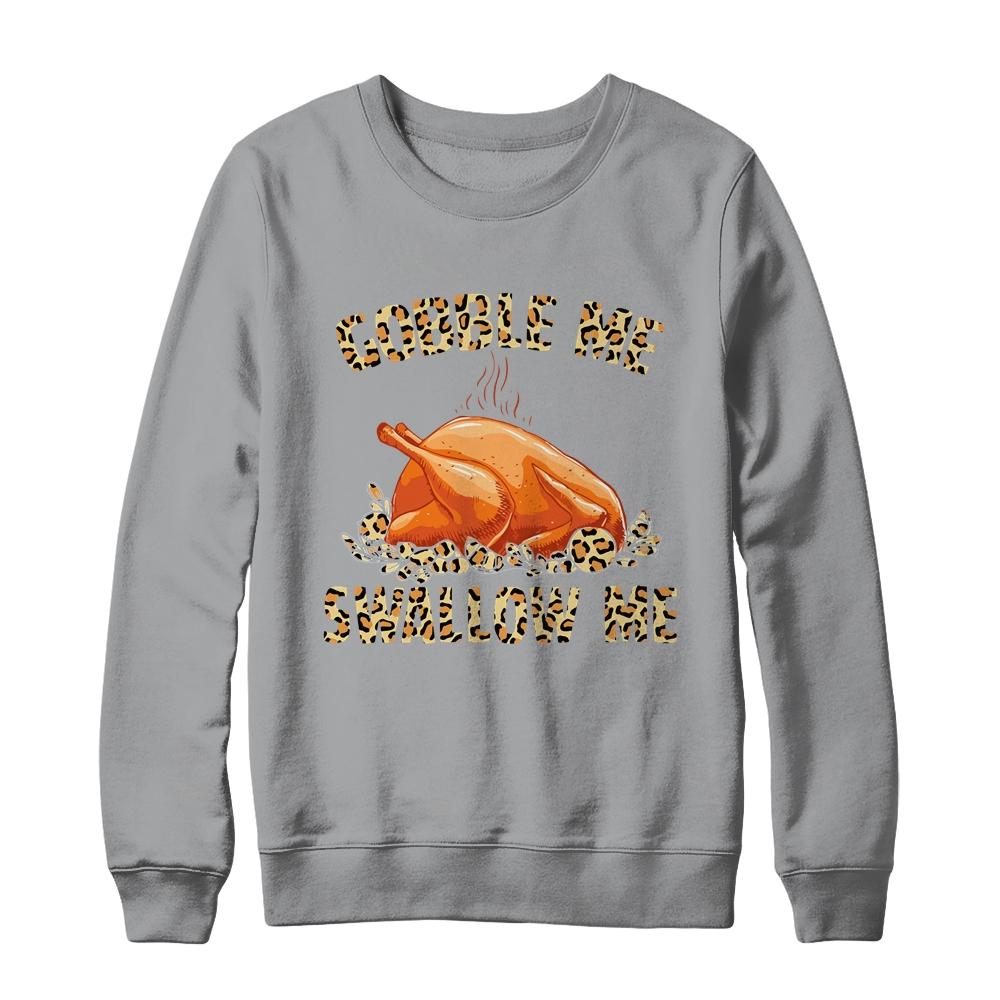 Gobble Me Swallow Me Leopard Funny Turkey Thanksgiving Gift-T-Shirt & Sweatshirt-Crewneck Sweatshirt-Sport Grey