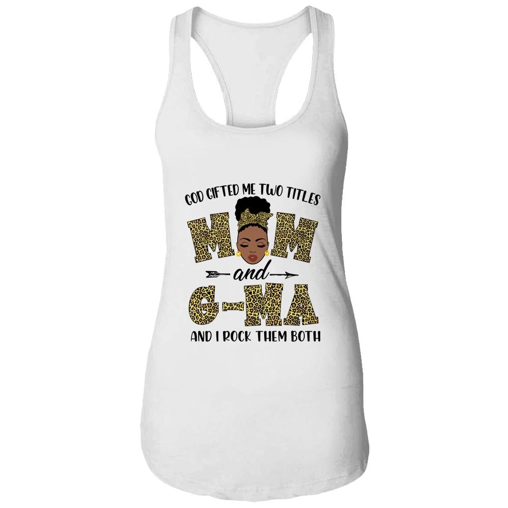 God Gifted Me Two Titles Mom And G-Ma Black Woman Leopard-T-Shirt & Tank Top-Women's Ideal Racerback Tank-White