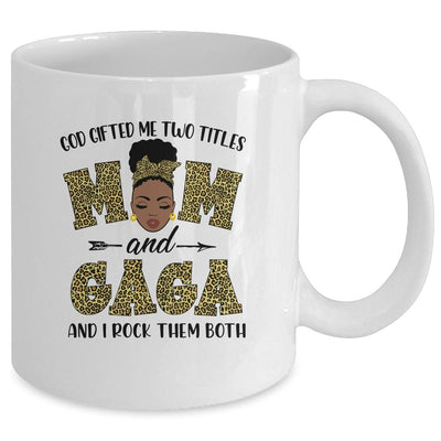 God Gifted Me Two Titles Mom And Gaga Black Woman Leopard Mug-Coffee Mug-