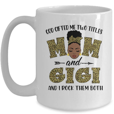 God Gifted Me Two Titles Mom And Gigi Black Woman Leopard Mug-Coffee Mug-Mug-White