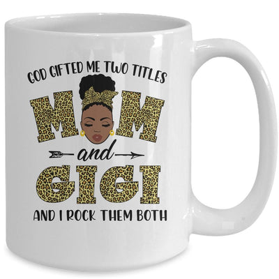 God Gifted Me Two Titles Mom And Gigi Black Woman Leopard Mug-Coffee Mug-