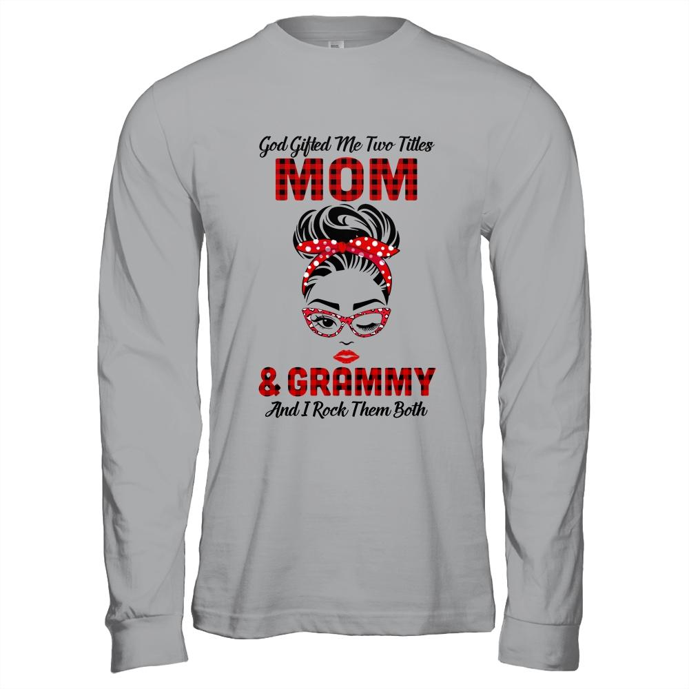 God Gifted Me Two Titles Mom And Grammy And I Rock Them Both-T-Shirt & Hoodie-Long Sleeve T-Shirt-Sport Grey
