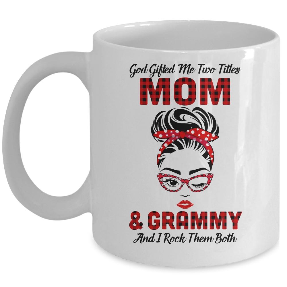 God Gifted Me Two Titles Mom And Grammy And I Rock Them Both Mug