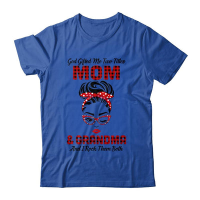 God Gifted Me Two Titles Mom And Grandma And I Rock Them Both-T-Shirt & Hoodie-Classic T-Shirt-Royal