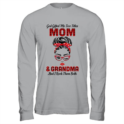 God Gifted Me Two Titles Mom And Grandma And I Rock Them Both-T-Shirt & Hoodie-Long Sleeve T-Shirt-Sport Grey