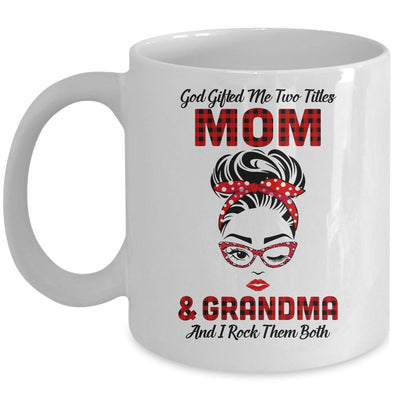 God Gifted Me Two Titles Mom And Grandma And I Rock Them Both Mug-Coffee Mug-Mug-White