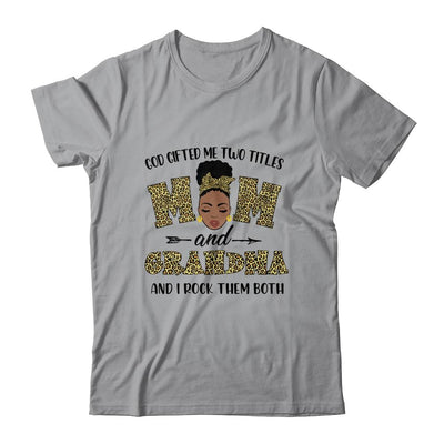 God Gifted Me Two Titles Mom And Grandma Black Woman Leopard-T-Shirt & Tank Top-Classic T-Shirt-Sport Grey