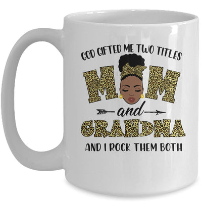 God Gifted Me Two Titles Mom And Grandma Black Woman Leopard Mug-Coffee Mug-Mug-White