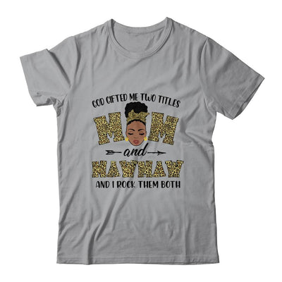 God Gifted Me Two Titles Mom And MawMaw Black Woman Leopard-T-Shirt & Tank Top-Classic T-Shirt-Sport Grey