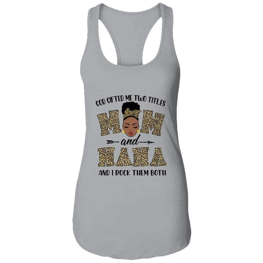 God Gifted Me Two Titles Mom And Nana Black Woman Leopard-T-Shirt & Tank Top-Women's Ideal Racerback Tank-Heather Grey