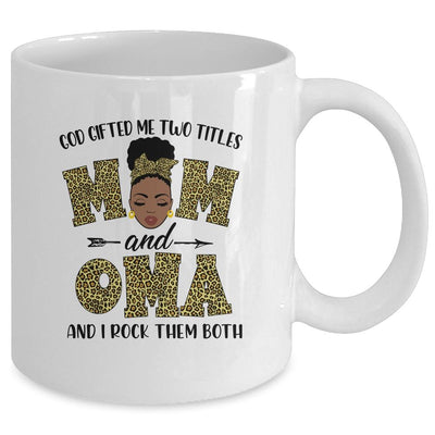 God Gifted Me Two Titles Mom And Oma Black Woman Leopard Mug-Coffee Mug-