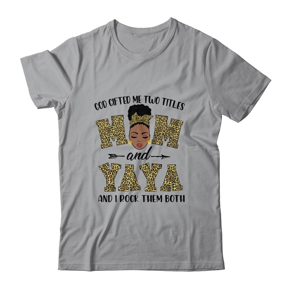 God Gifted Me Two Titles Mom And Yaya Black Woman Leopard-T-Shirt & Tank Top-Classic T-Shirt-Sport Grey