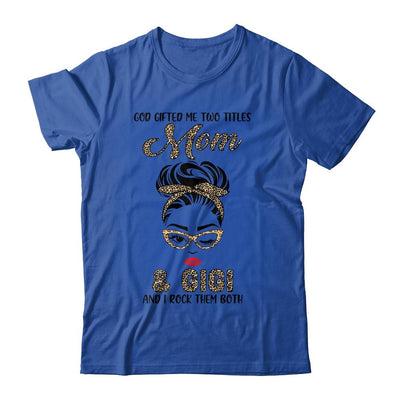 God Gifted Me Two Titles Mom Gigi Leopard Wink-T-Shirt & Tank Top-Classic T-Shirt-Royal