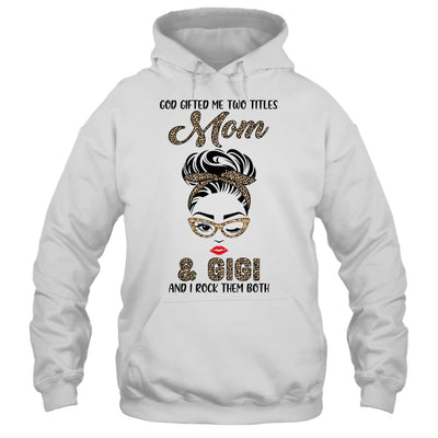 God Gifted Me Two Titles Mom Gigi Leopard Wink-T-Shirt & Tank Top-Pullover Hoodie-White