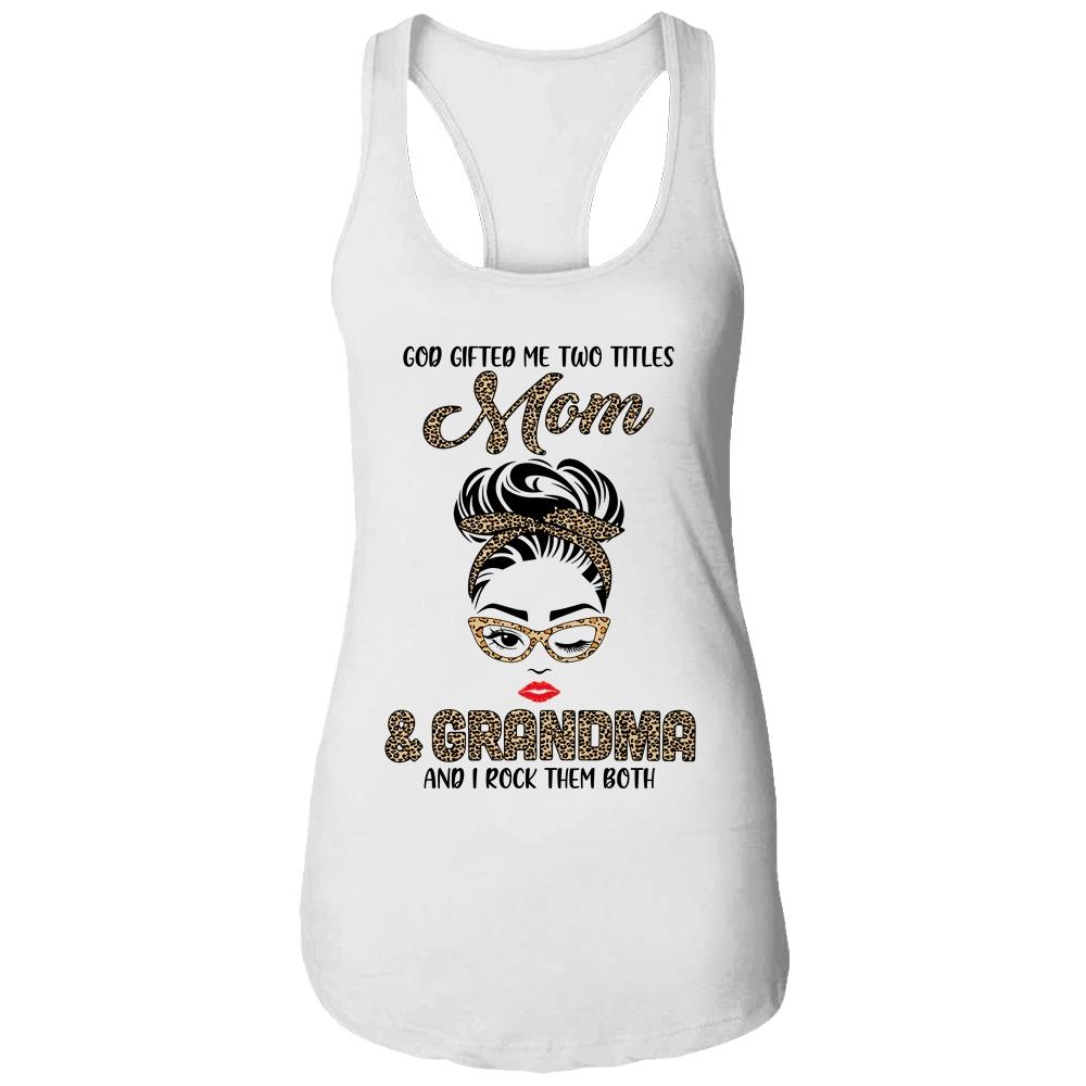 God Gifted Me Two Titles Mom Grandma Leopard Wink-T-Shirt & Tank Top-Women's Ideal Racerback Tank-White