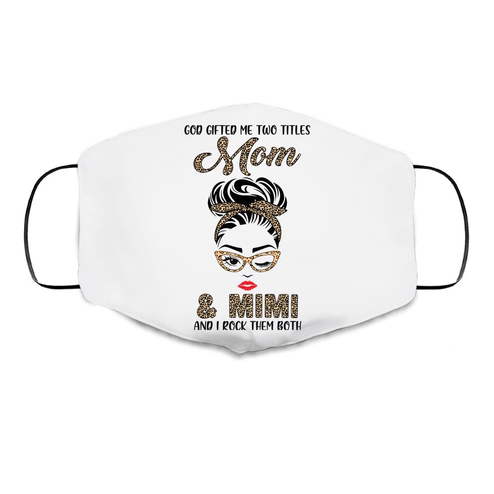 God Gifted Me Two Titles Mom Mimi Leopard Wink Cloth Face Mask-Cloth Face Mask-Cloth Face Mask-White