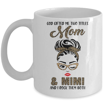 God Gifted Me Two Titles Mom Mimi Leopard Wink Mug-Coffee Mug-Mug-White